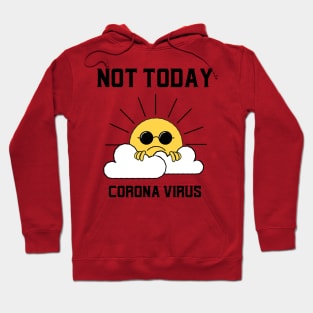 Not Today Corona Virus Hoodie